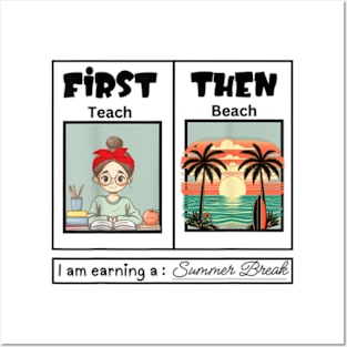 First teach the beach I am earning a summer break Posters and Art